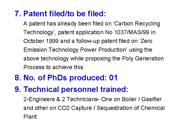 7. Patent filed/to be filed: A patent has already been filed on ‘Carbon Recycling