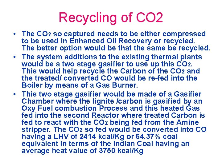 Recycling of CO 2 • The CO 2 so captured needs to be either