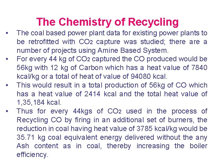 The Chemistry of Recycling • • The coal based power plant data for existing