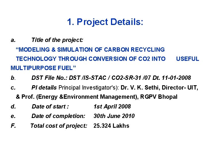 1. Project Details: a. Title of the project: “MODELING & SIMULATION OF CARBON RECYCLING