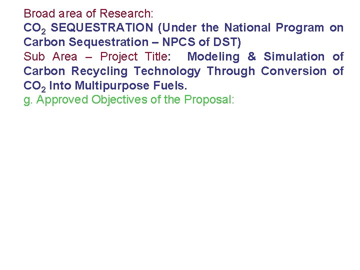 Broad area of Research: CO 2 SEQUESTRATION (Under the National Program on Carbon Sequestration