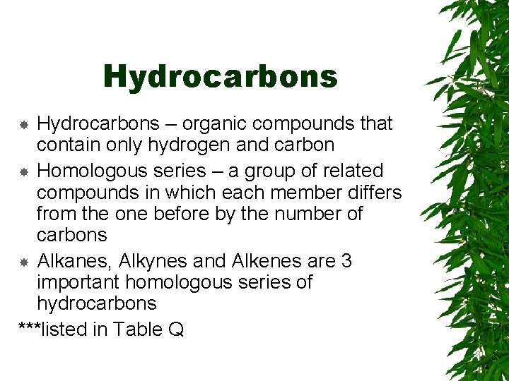Hydrocarbons – organic compounds that contain only hydrogen and carbon Homologous series – a Hydrocarbons – organic compounds that contain only hydrogen and carbon Homologous series – a