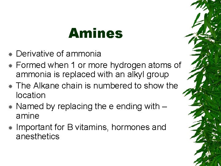 Amines Derivative of ammonia Formed when 1 or more hydrogen atoms of ammonia is Amines Derivative of ammonia Formed when 1 or more hydrogen atoms of ammonia is