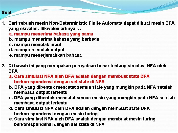 Soal 1. Dari sebuah mesin Non-Deterministic Finite Automata dapat dibuat mesin DFA yang ekivalen.