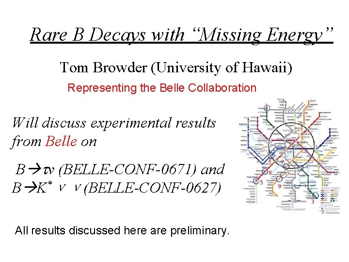 Rare B Decays with “Missing Energy” Tom Browder (University of Hawaii) Representing the Belle