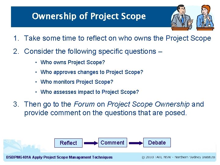 Ownership of Project Scope 1. Take some time to reflect on who owns the