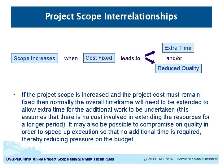 Project Scope Interrelationships Extra Time Scope Increases when Cost Fixed leads to and/or Reduced