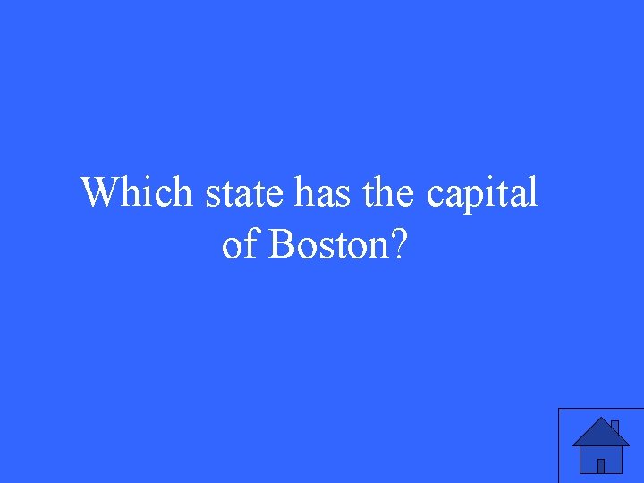 Which state has the capital of Boston? 