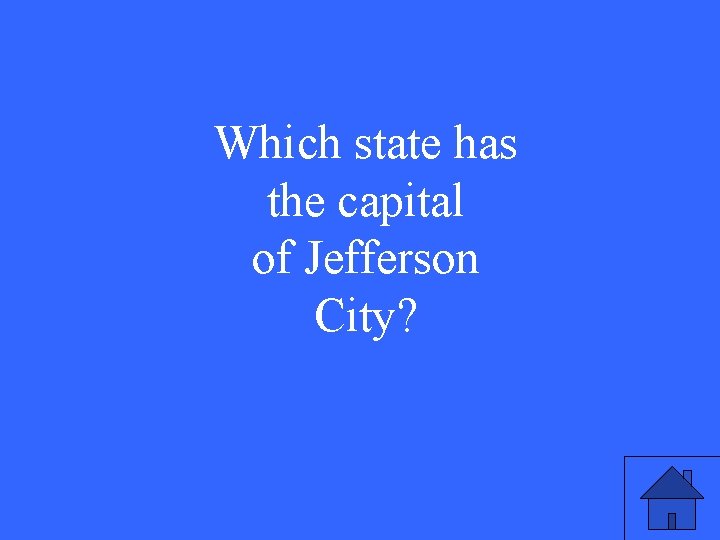 Which state has the capital of Jefferson City? 