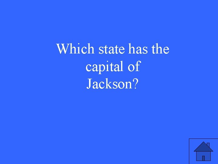 Which state has the capital of Jackson? 