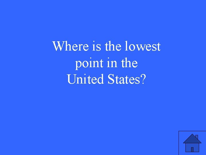Where is the lowest point in the United States? 