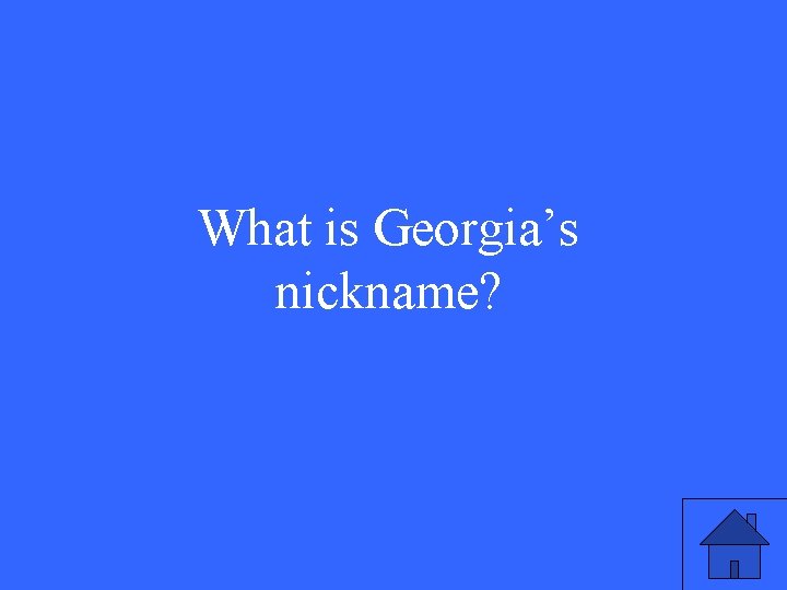 What is Georgia’s nickname? 