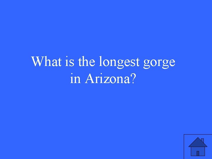 What is the longest gorge in Arizona? 