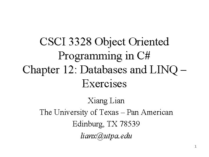 CSCI 3328 Object Oriented Programming in C# Chapter 12: Databases and LINQ – Exercises