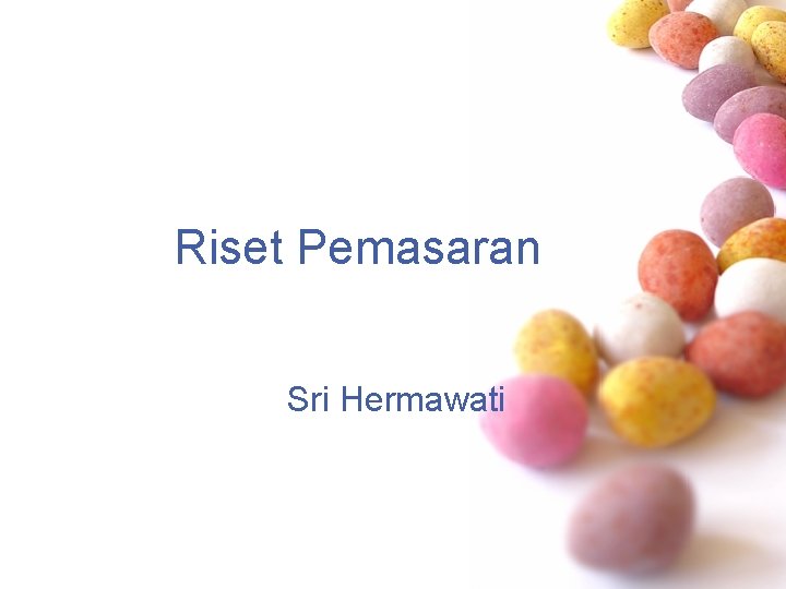 Riset Pemasaran Sri Hermawati 