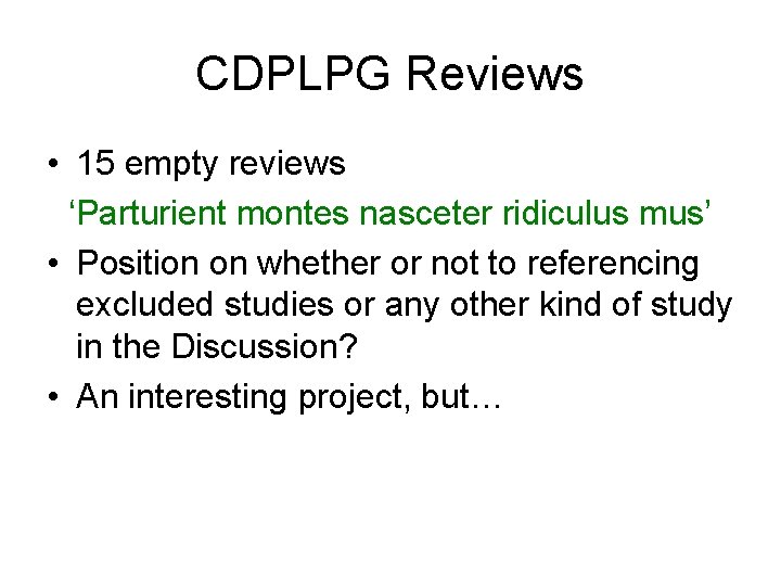 CDPLPG Reviews • 15 empty reviews ‘Parturient montes nasceter ridiculus mus’ • Position on