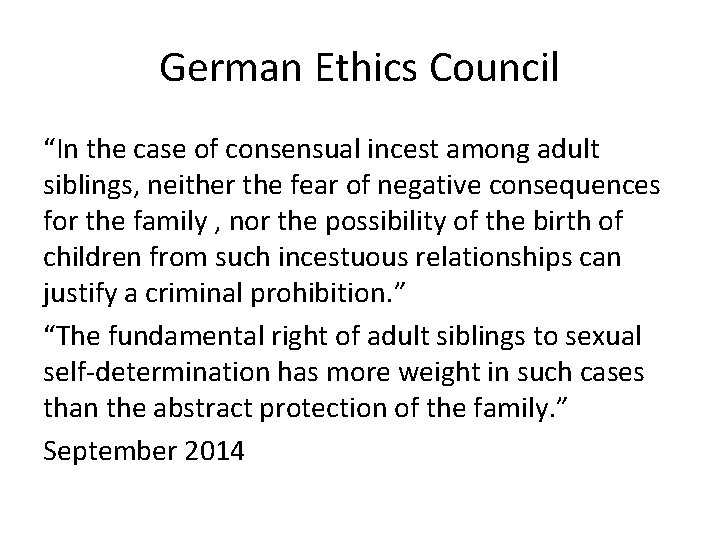 German Ethics Council “In the case of consensual incest among adult siblings, neither the