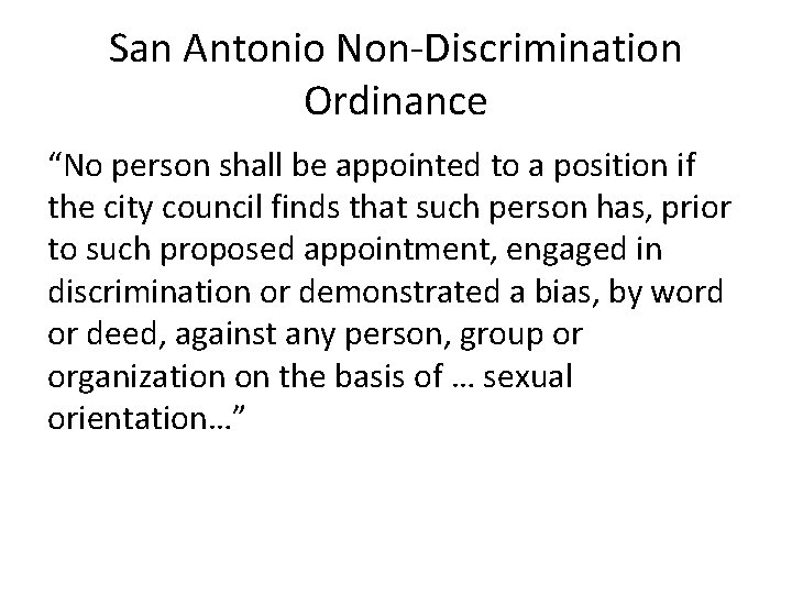 San Antonio Non-Discrimination Ordinance “No person shall be appointed to a position if the