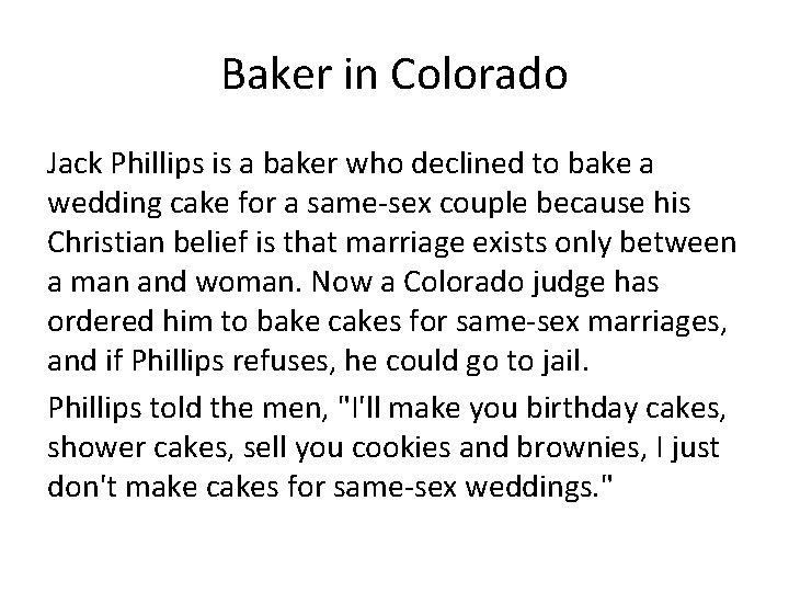 Baker in Colorado Jack Phillips is a baker who declined to bake a wedding