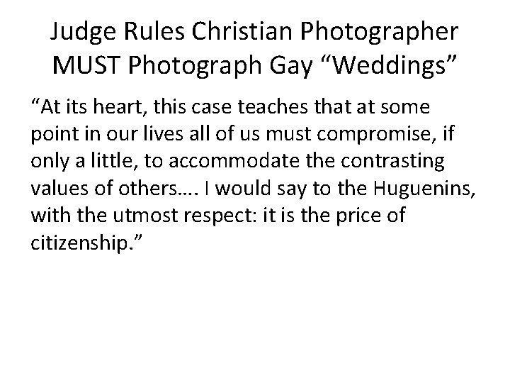Judge Rules Christian Photographer MUST Photograph Gay “Weddings” “At its heart, this case teaches