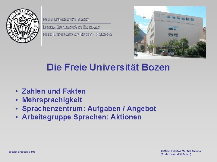 Die Freie Universität Bozen • • Zahlen und Fakten Mehrsprachigkeit Sprachenzentrum: Aufgaben / Angebot