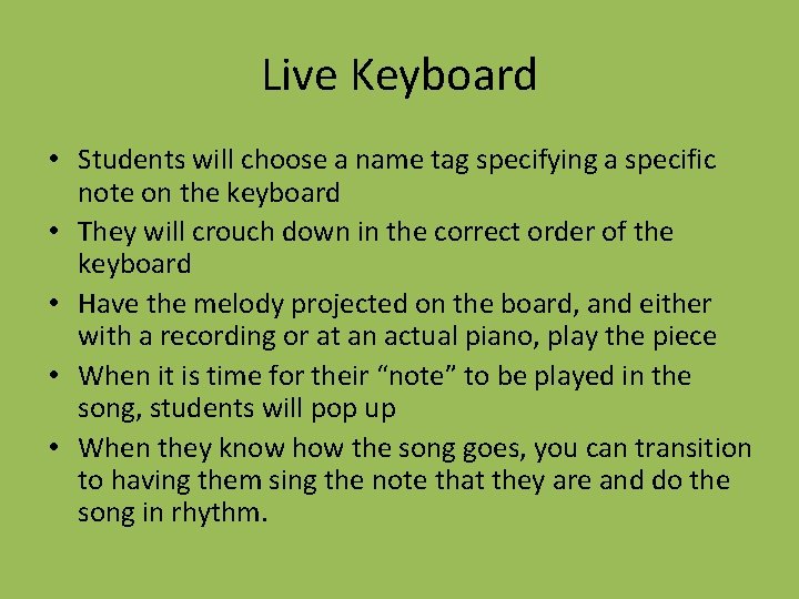 Live Keyboard • Students will choose a name tag specifying a specific note on Live Keyboard • Students will choose a name tag specifying a specific note on