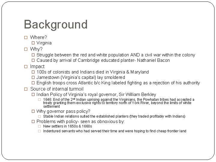 Background � Where? � Virginia � Why? � Struggle between the red and white