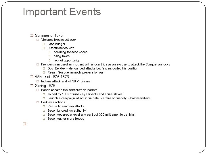 Important Events � Summer of 1675 � Violence breaks out over � Land hunger