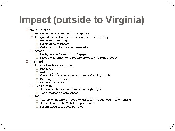 Impact (outside to Virginia) � North Carolina � Many of Bacon’s compatriots took refuge