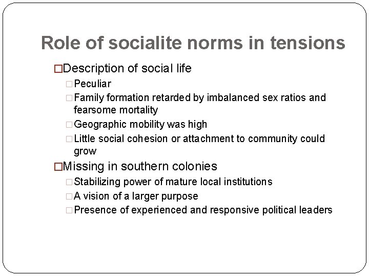 Role of socialite norms in tensions �Description of social life �Peculiar �Family formation retarded