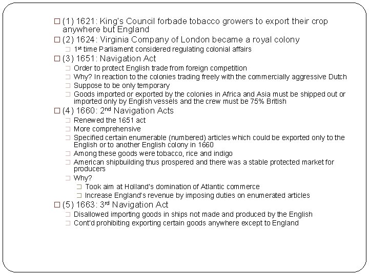 � (1) 1621: King’s Council forbade tobacco growers to export their crop anywhere but