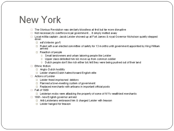 New York � The Glorious Revolution was similarly bloodless at first but far more