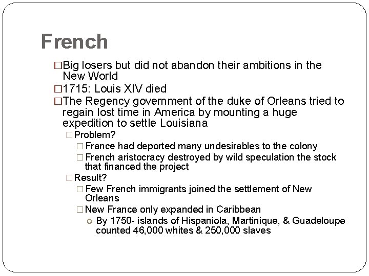 French �Big losers but did not abandon their ambitions in the New World �