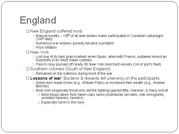 England � New England suffered most � Massachusetts – 1/5 th of all able-bodies