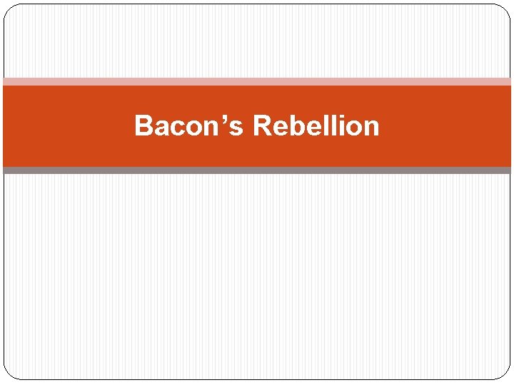 Bacon’s Rebellion 