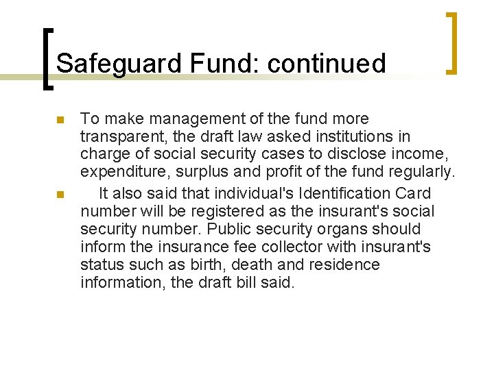Safeguard Fund: continued n n To make management of the fund more transparent, the