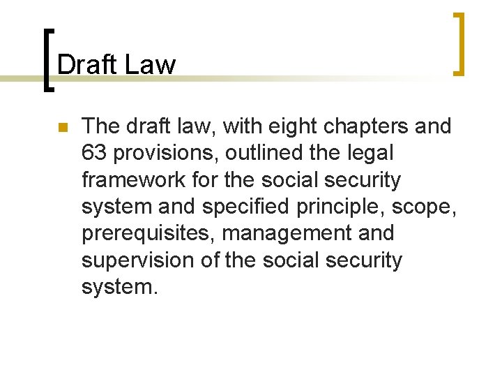 Draft Law n The draft law, with eight chapters and 63 provisions, outlined the