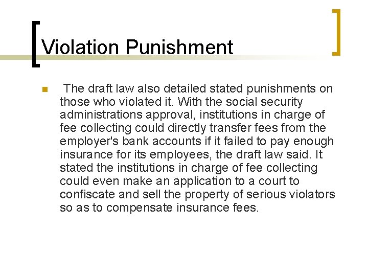 Violation Punishment n The draft law also detailed stated punishments on those who violated