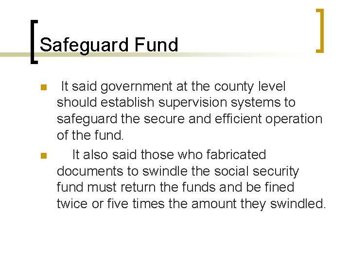 Safeguard Fund n n It said government at the county level should establish supervision