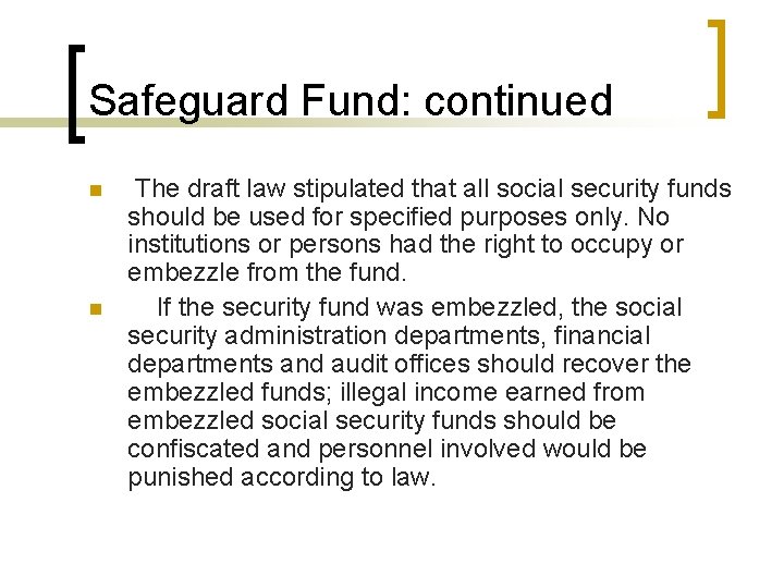 Safeguard Fund: continued n n The draft law stipulated that all social security funds