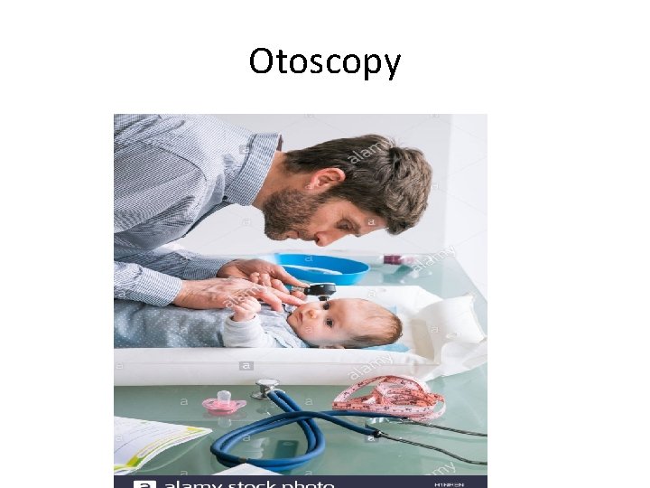 Otoscopy Otoscopy