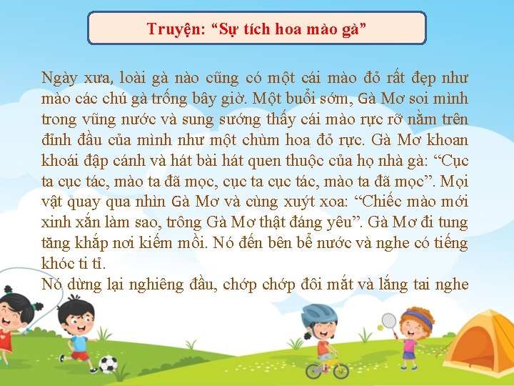 Truyện: “Sự tích hoa mào gà” Ngày xưa, loài gà nào cũng có một Truyện: “Sự tích hoa mào gà” Ngày xưa, loài gà nào cũng có một
