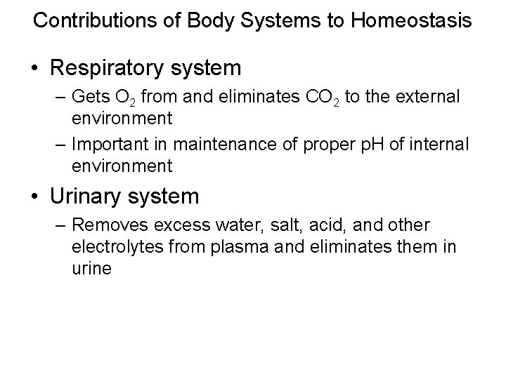 Contributions of Body Systems to Homeostasis • Respiratory system – Gets O 2 from Contributions of Body Systems to Homeostasis • Respiratory system – Gets O 2 from