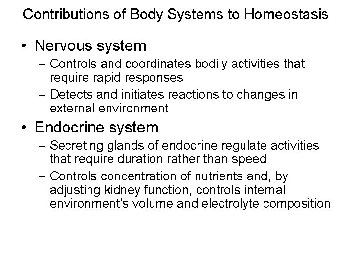 Contributions of Body Systems to Homeostasis • Nervous system – Controls and coordinates bodily Contributions of Body Systems to Homeostasis • Nervous system – Controls and coordinates bodily