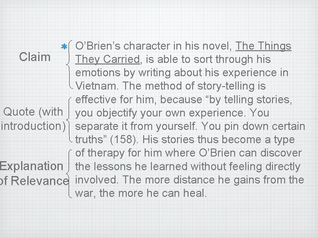 O’Brien’s character in his novel, The Things Claim They Carried, is able to sort