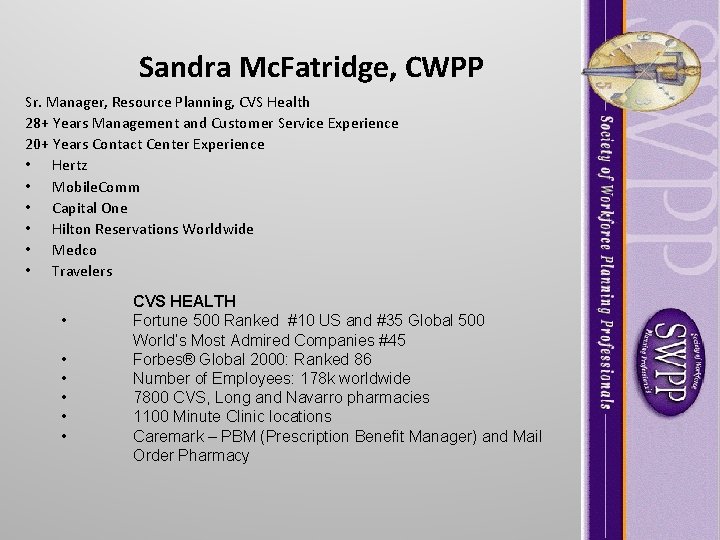 Sandra Mc. Fatridge, CWPP Sr. Manager, Resource Planning, CVS Health 28+ Years Management and Sandra Mc. Fatridge, CWPP Sr. Manager, Resource Planning, CVS Health 28+ Years Management and