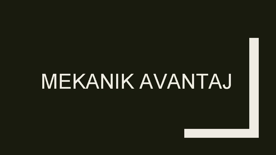 MEKANIK AVANTAJ MEKANIK AVANTAJ