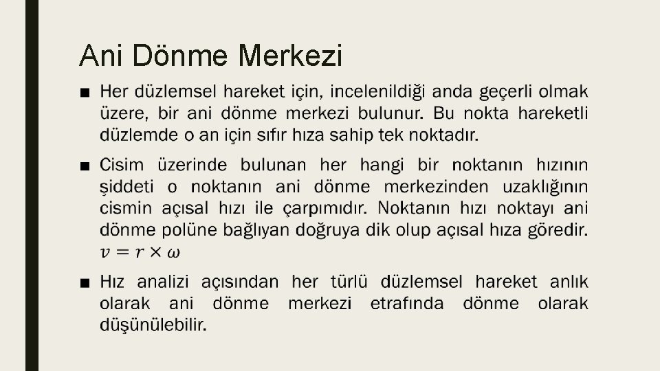 Ani Dönme Merkezi ■ Ani Dönme Merkezi ■
