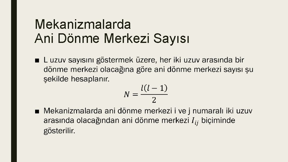 Mekanizmalarda Ani Dönme Merkezi Sayısı ■ Mekanizmalarda Ani Dönme Merkezi Sayısı ■