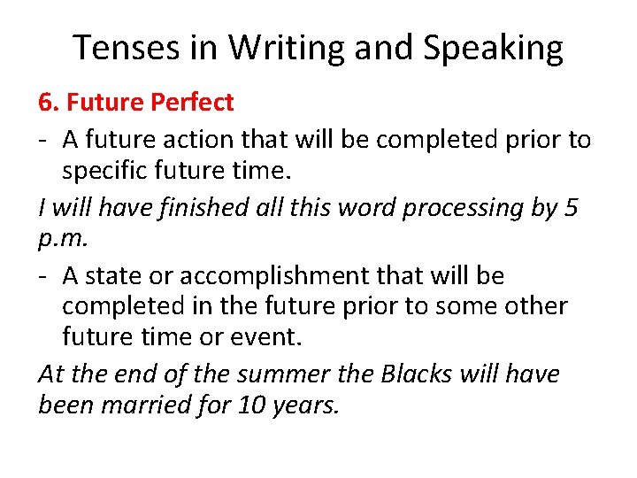 Tenses in Writing and Speaking 6. Future Perfect - A future action that will